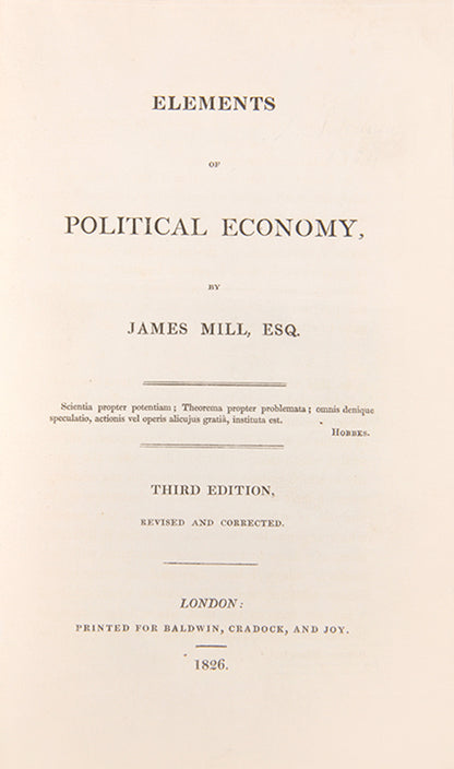 The third, revised and corrected edition of James Mill's Elements of Political Economy, in the publisher's maroon cloth