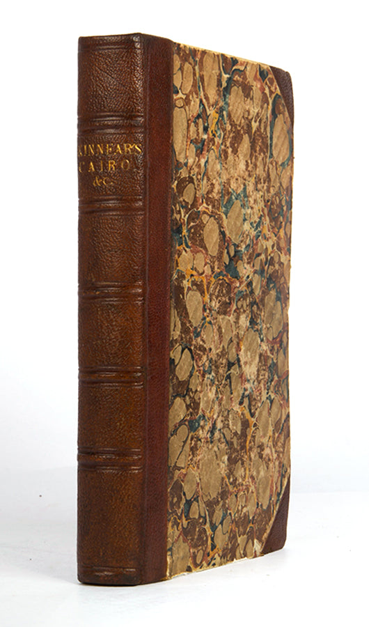 First and only edition of Cairo, Petra, and Damascus, in 1839, by John Kinnear, a scarce work.