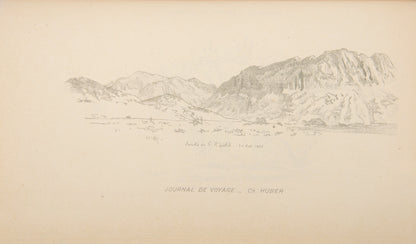 First edition of Charles Huber's Journal d'un Voyage en Arabie, this important journey through Syria and Saudi Arabia, and to Teima (Tayma) to acquire the stnes for France. 