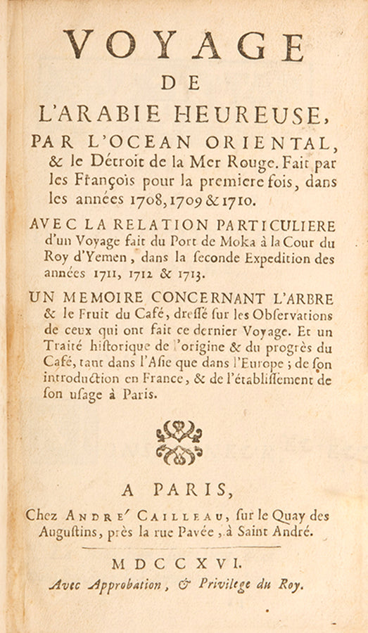 First edition of Jean de la Roque's Voyage de l'Arabie Heureuse, a description of the Kingdom of Yemen and Moka, and a treatise of coffee including three attractive plates of the coffee plant.