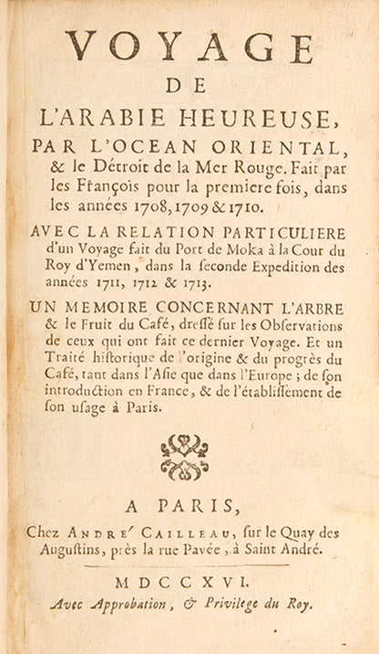 First edition of Jean de la Roque's Voyage de l'Arabie Heureuse, a description of the Kingdom of Yemen and Moka, and a treatise of coffee including three attractive plates of the coffee plant.