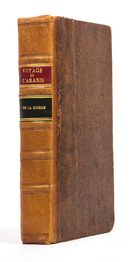 First edition of Jean de la Roque's Voyage de l'Arabie Heureuse, a description of the Kingdom of Yemen and Moka, and a treatise of coffee including three attractive plates of the coffee plant.