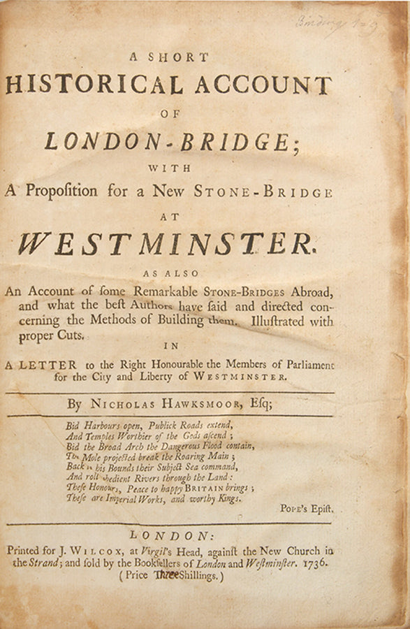 First editions of Nicholas Hawksemoor's A Short Account of London Bridge, and Thomas Lediard's Some Observations on the Scheme, with extra plates.