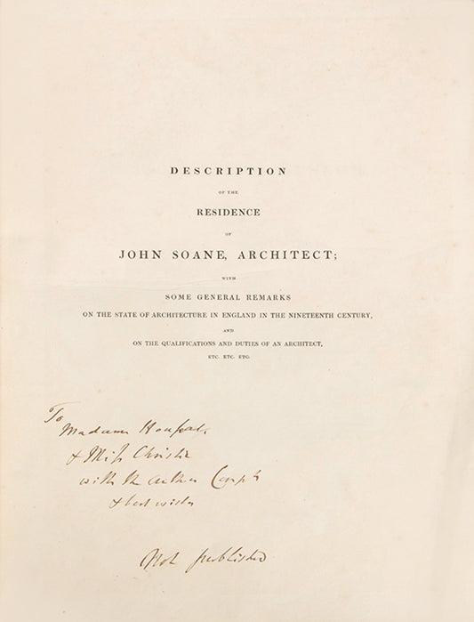 Presentation copy of Jon Soane's Description of the House and Museum on the North Side of Lincoln's Inn Fields, a scarce unpublished work describing his house turned museum towards the end of his life.
