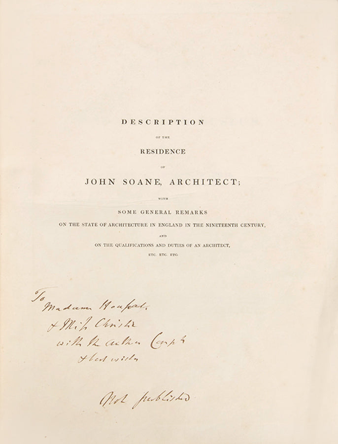 Presentation copy of Jon Soane's Description of the House and Museum on the North Side of Lincoln's Inn Fields, a scarce unpublished work describing his house turned museum towards the end of his life.
