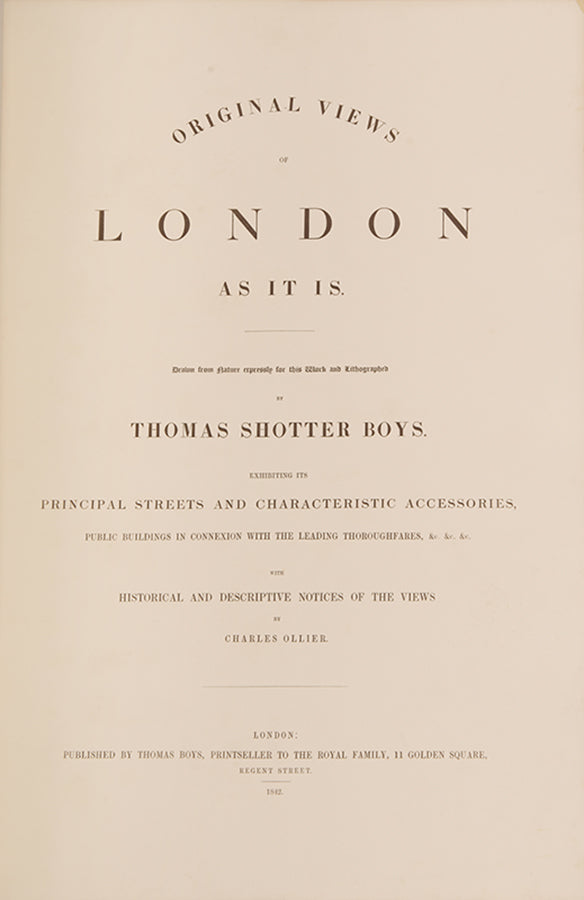 First edition of Thomas Shotter Boys' Original Views of London As It Is, the definitive record of London in the 1840's, as well as being one of the last great illustrated books on London.