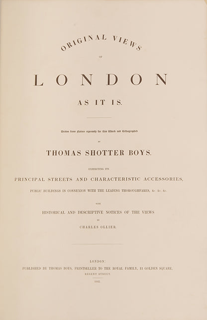 First edition of Thomas Shotter Boys' Original Views of London As It Is, the definitive record of London in the 1840's, as well as being one of the last great illustrated books on London.