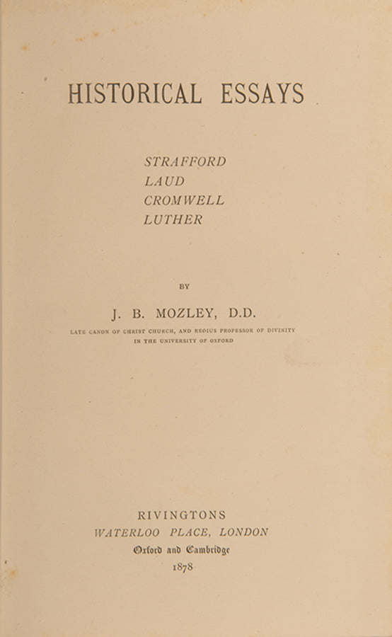 The first edition of this posthumously publihsed collection of essays by J.B. Mozley, Regius Professor of Divinity at the University of Oxford