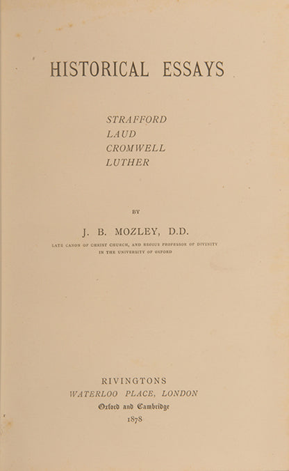 The first edition of this posthumously publihsed collection of essays by J.B. Mozley, Regius Professor of Divinity at the University of Oxford