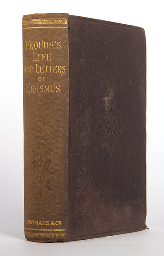 J.A. Froude's controversial lectures in book form on the life and letters of the Dutch humanist theologian Erasmus of Rotterdam