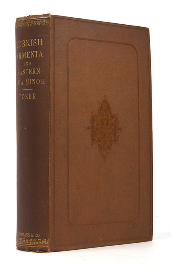 First edition of Henry Tozer's Turkish Armenia and Eastern Asia Minor, a scarce work on Armenia and Kurdistan covering Mount Ararat and Lake Van.