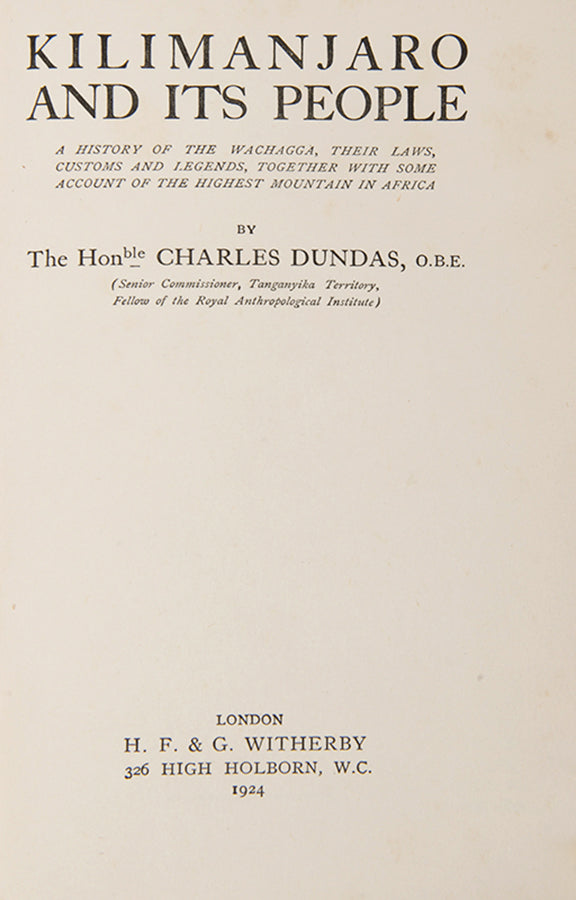 First edition of Kilimanjaro and Its People by Charles Dundas, a scarce narrative of Kilimanjaro and its people.