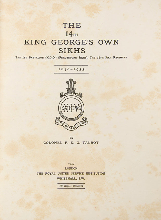 First edition of The 14th King George's Own Sikhs by F.E.G Talbot, a scarce work on the history of the Ferozepore Sikhs, who were present at the Siege of Lucknow, the Boxer Rebellion, and both the Gallipoli and Mesopotamia campaigns in WWI.
