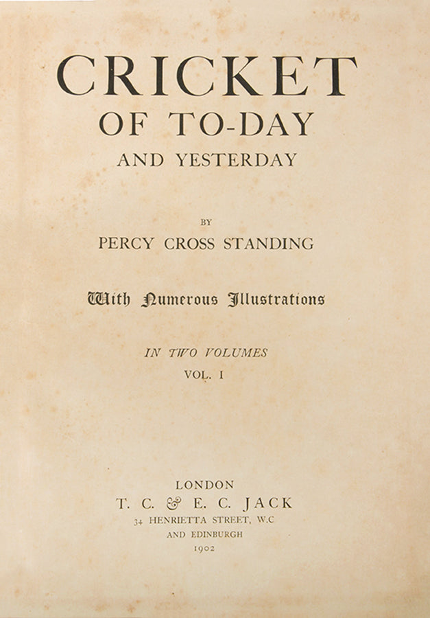 First edition of Percy Cross Standing's Cricket of Today and Yesterday, a collection of essays on cricket, with articles by famous cricketers of the day including K.S. Ranjitsinhji, P.F. Warner, D.L.A. Jephson, Robert Abel and Wilfred Rhodes.