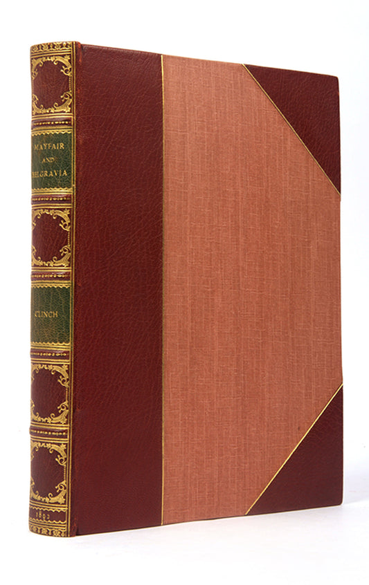 The first edition of George Clinch's illustrated history of Mayfair and Belgravia, in a lovely gilt binding.