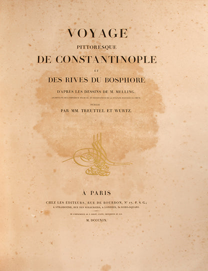 Proof copy, with the plates before letters, of Melling's Voyage Pittoresque de Constantinople et des Rives du Bosphore, 'One of the finest topographical illustrated books ever produced'. 