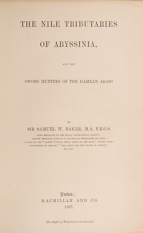 First edition of Samuel Baker's The Nile Tributaries of Abyssinia, his work on the lands of the Nile tributary system designed to complement The Albert Ny'anza.