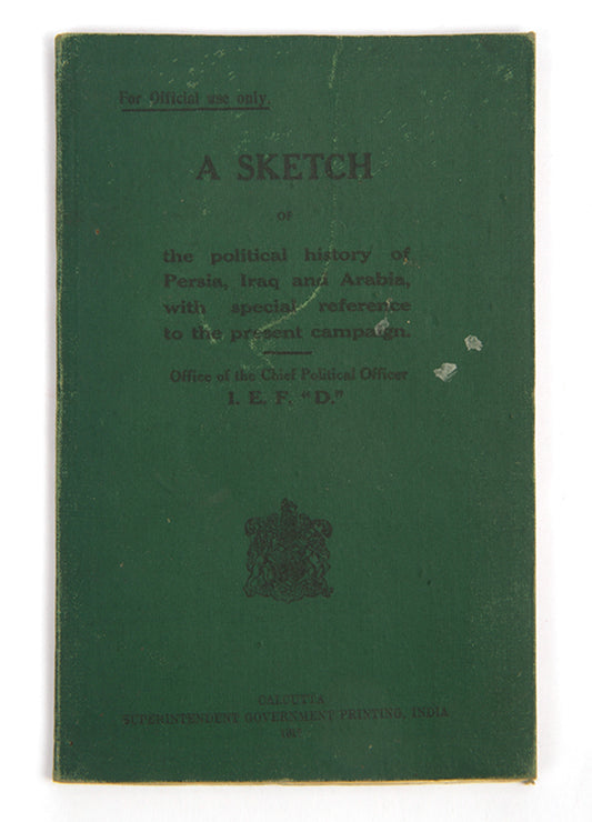 First edition of A Sketch of the Political History of Persia, Iraq and Arabia by Sir Arnold Wilson, a scarce pamphlet on Iraq and its neighbours, namely Saudi Arabia and Ibn Saud.