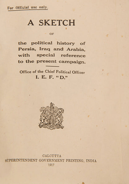 First edition of A Sketch of the Political History of Persia, Iraq and Arabia by Sir Arnold Wilson, a scarce pamphlet on Iraq and its neighbours, namely Saudi Arabia and Ibn Saud.