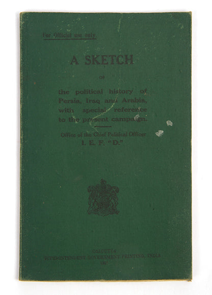 First edition of A Sketch of the Political History of Persia, Iraq and Arabia by Sir Arnold Wilson, a scarce pamphlet on Iraq and its neighbours, namely Saudi Arabia and Ibn Saud.