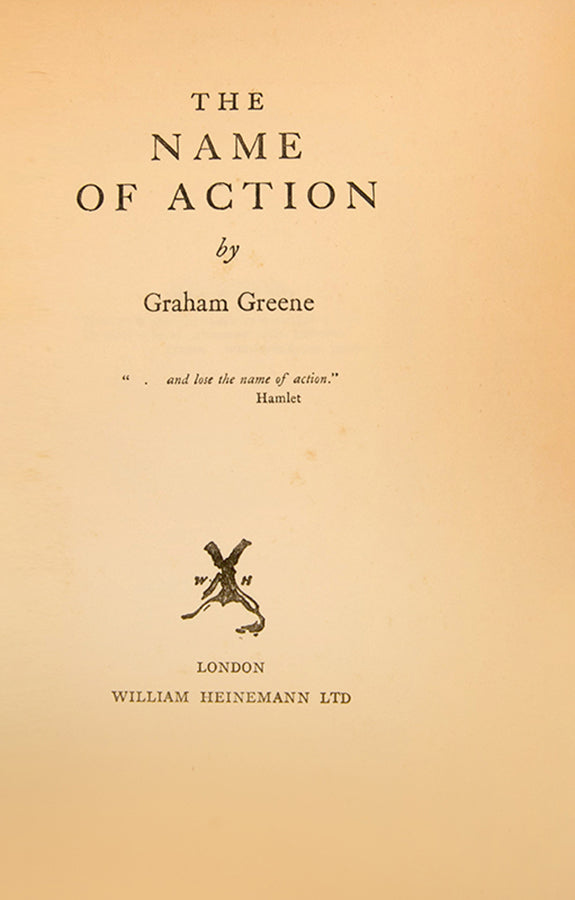 Graham Greene's scarce second book, The Name of Action derives its title from a snatch of Hamlet's famous soliloquy, 'With this regard their currents turn awry / And lose the name of action.'  First edition, 1930