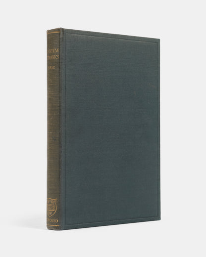 First edition of Paul Dirac's authoritative textbook The Principles of Quantum Mechanics, a landmark work that deeply influenced a generation of physicists.