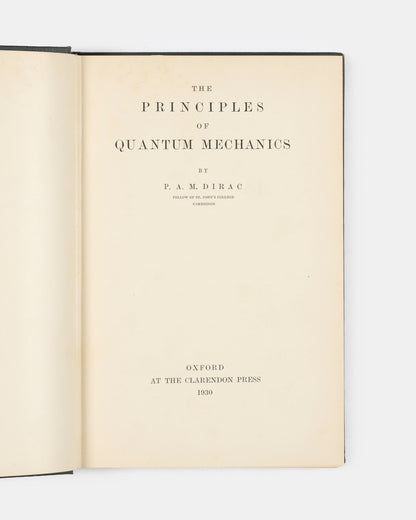 First edition of Paul Dirac's authoritative textbook The Principles of Quantum Mechanics, a landmark work that deeply influenced a generation of physicists.
