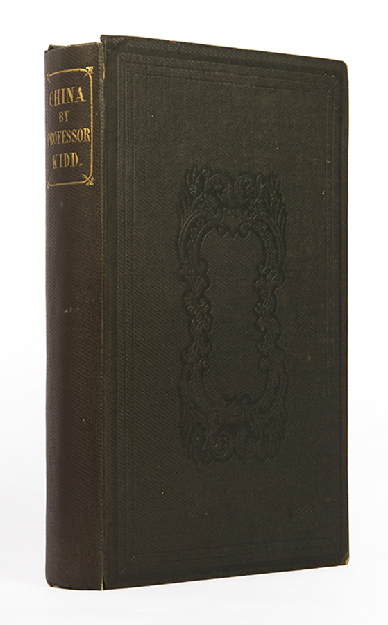First edition of China by Samuel Kidd, a handsome copy of this scarce work giving an overview of Chinese society in the early nineteenth century