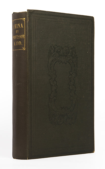 First edition of China by Samuel Kidd, a handsome copy of this scarce work giving an overview of Chinese society in the early nineteenth century