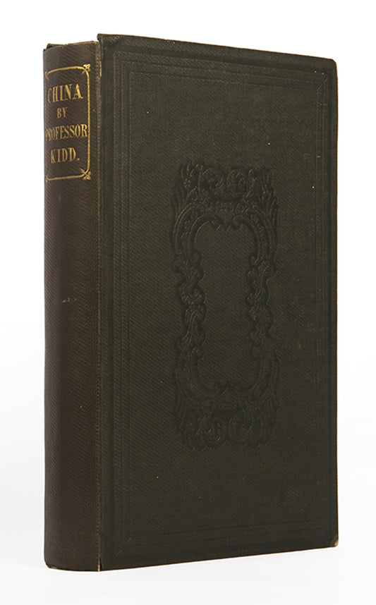 First edition of China by Samuel Kidd, a handsome copy of this scarce work giving an overview of Chinese society in the early nineteenth century