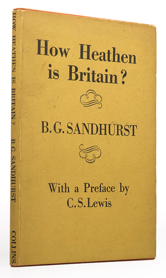 A first edition of How Heathen is Britain? by B.C. Sandhurst, with a preface by C.S. Lewis.