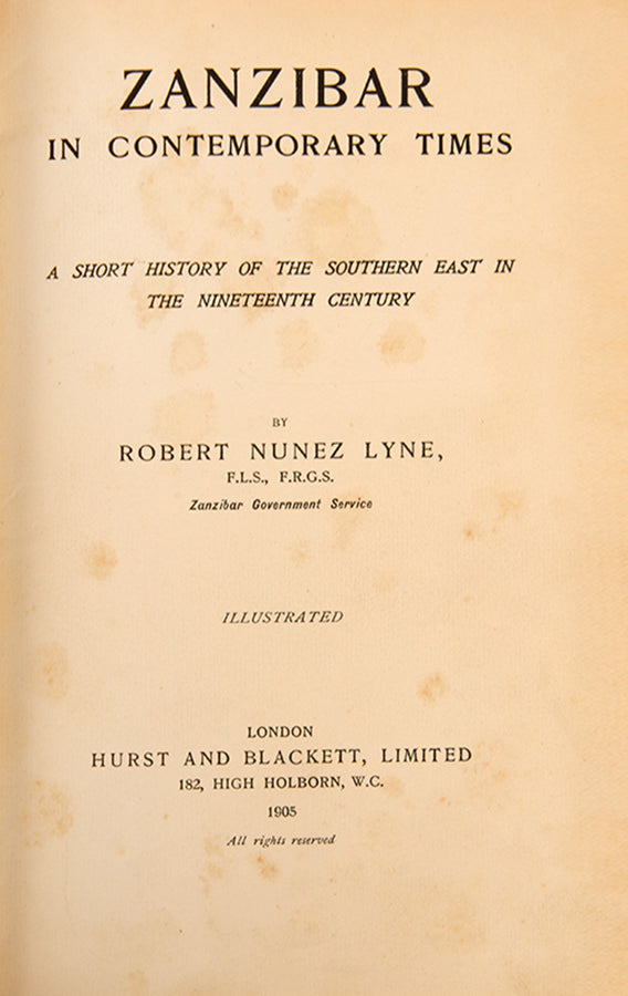 First edition of Zanzibar in Contemporary Times by Robert Nunez Lyne, a history of Zanzibar through the nineteenth century.
