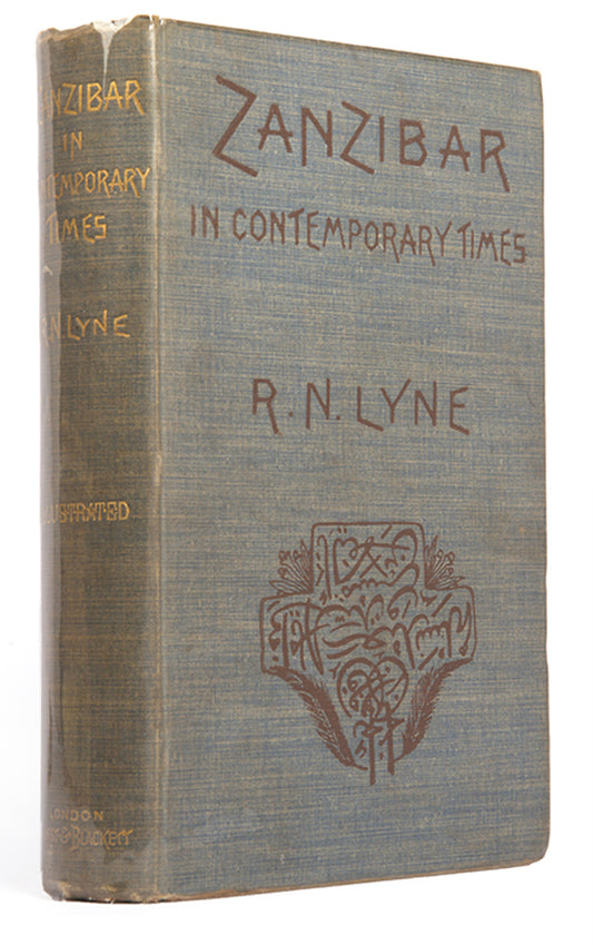 First edition of Zanzibar in Contemporary Times by Robert Nunez Lyne, a history of Zanzibar through the nineteenth century.