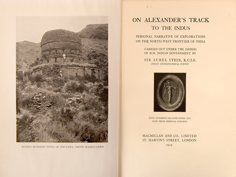 First edition of Aurel Stein's On Alexander's Track to the Indus, his passion project on the routes and battlefields of Alexander's campaign in the east.