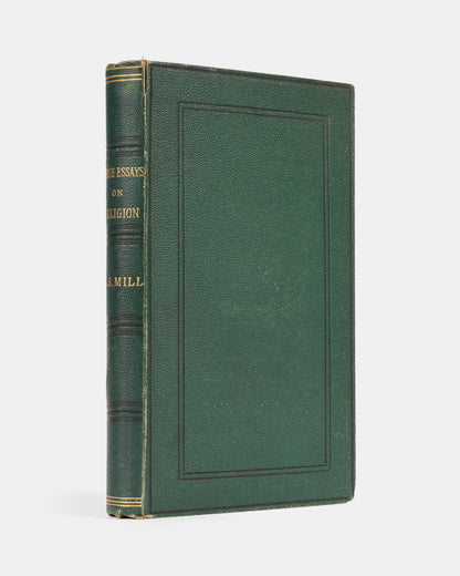 The first edition of this posthumously published collection of Three Essays on Religion by the English philosopher J.S. Mill