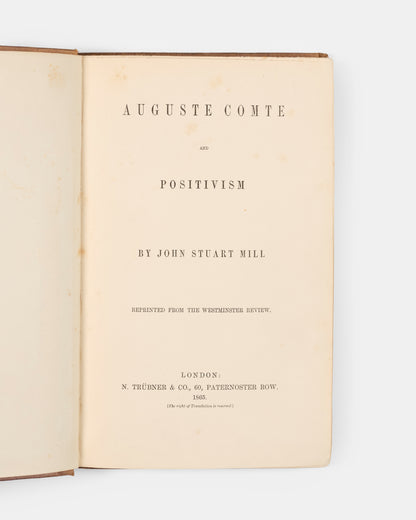 The first edition in book form of J.S. Mill's study of Auguste Comte and Positivism, initially published in the Edinburgh Review