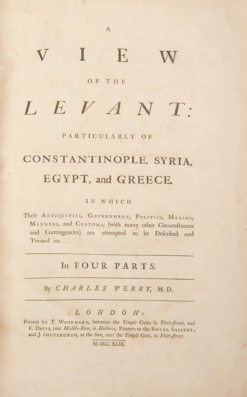 First edition of A View of the Levant by Charles Perry, a lovely copy of this important work on Egypt under the Ottoman Empire.