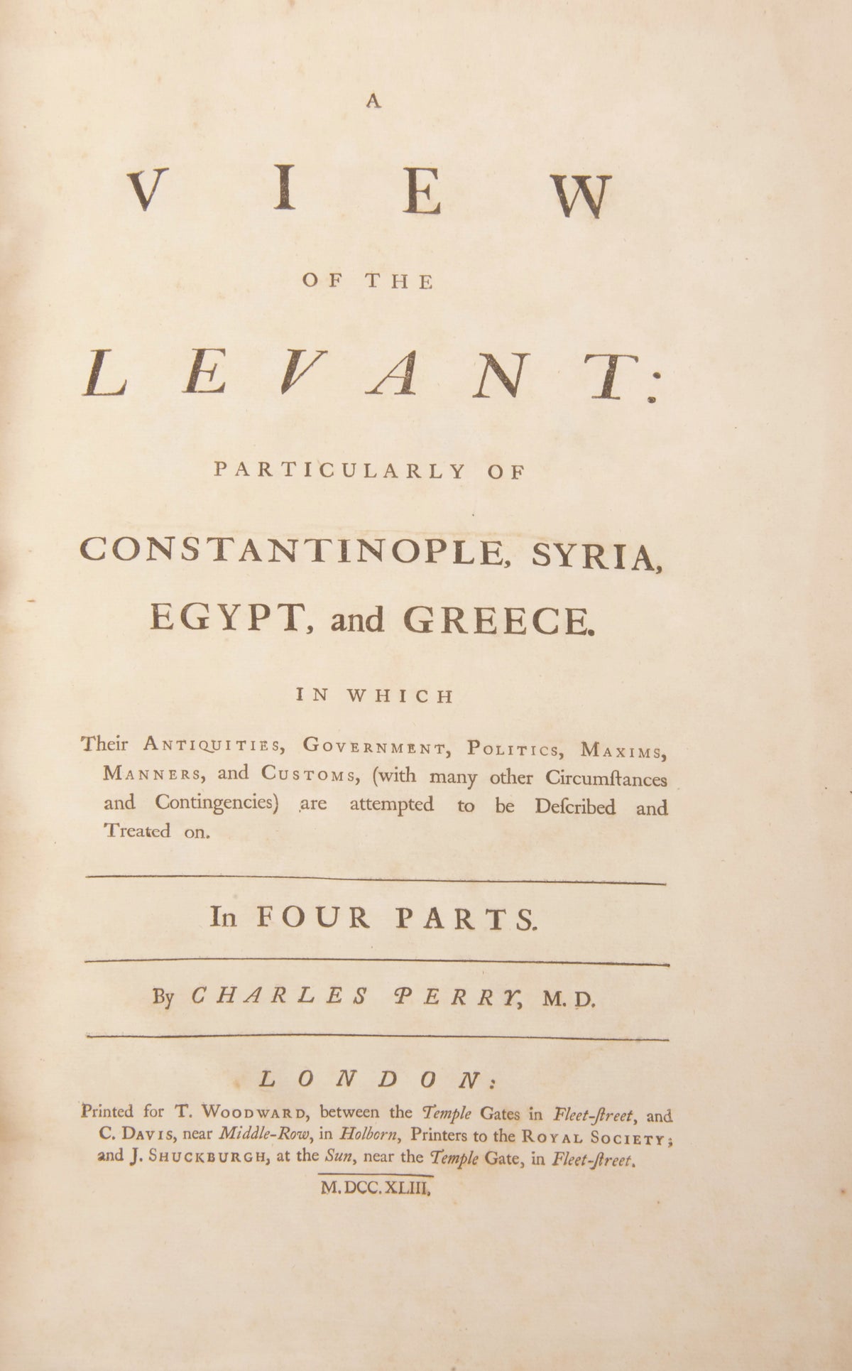 First edition of A View of the Levant by Charles Perry, a lovely copy of this important work on Egypt under the Ottoman Empire.