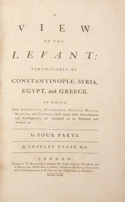 First edition of A View of the Levant by Charles Perry, a lovely copy of this important work on Egypt under the Ottoman Empire.