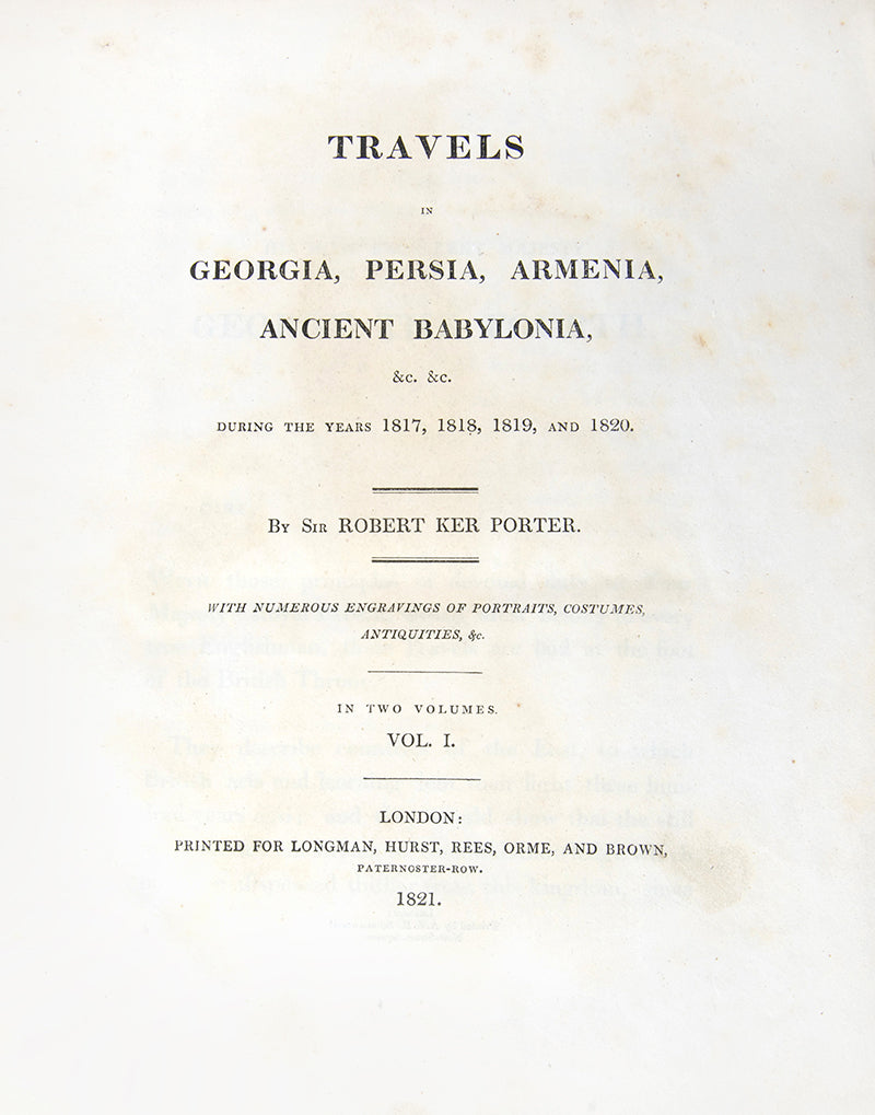 First edition of Travels in Georgia, Persia, Armenia, Ancient Babylonia, by Robert Porter, one of the great illustrated books on Persia in the original boards.