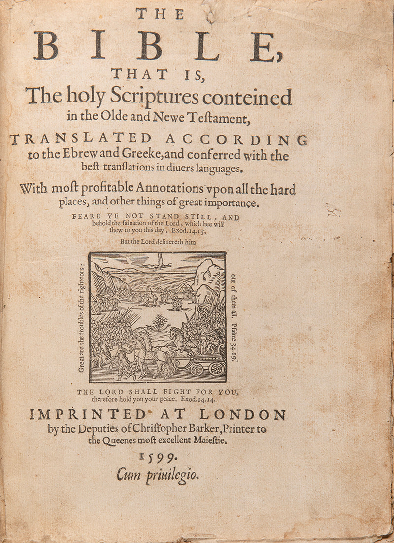 An intriguing quarto edition of the Geneva Bible, with a false imprint for 1599, printed in the Low Countries for use by English Puritans