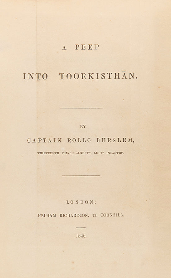 The rare first edition of Rollo Burslem's A Peep into Toorkisthan, on of the earliest European accounts of the Hindu Kush.