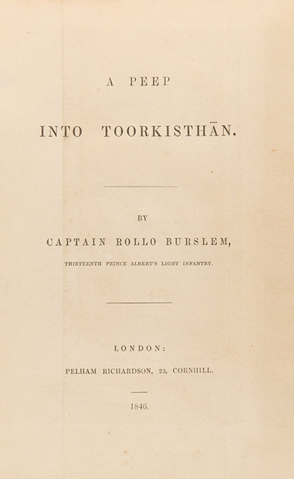 The rare first edition of Rollo Burslem's A Peep into Toorkisthan, on of the earliest European accounts of the Hindu Kush.