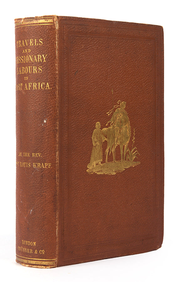 First edition of Krapf's Travels, Researches, and Missionary labours, the first travel account of Mount Kilimanjaro and Kenya.