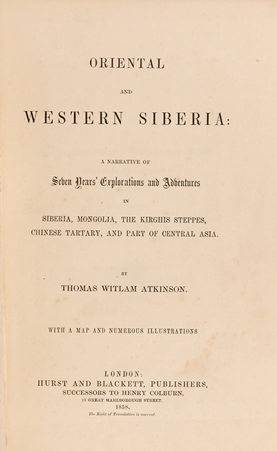 First edition of Thomas Atkinson's Oriental and Western Siberia, an important account of travel through Siberia and the Mongolian steppes.
