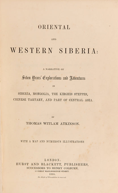 First edition of Thomas Atkinson's Oriental and Western Siberia, an important account of travel through Siberia and the Mongolian steppes.