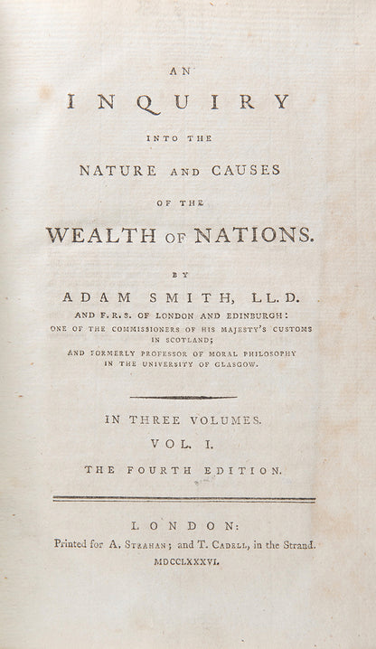 The penultiamte lifetime edition of Adam Smith's Inquiry into the Nature and Causes of the Wealth of Nations, the cornerstone of modern political and liberal economic theory