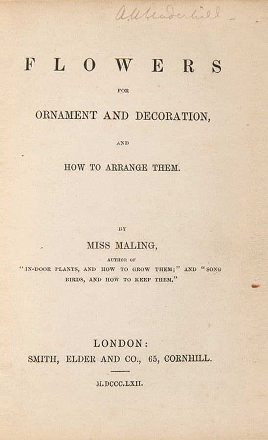 First and only edition of the uncommon Victorian book Flowers for Ornament and Decoration by Elizabeth Ann Maling, published in 1862.