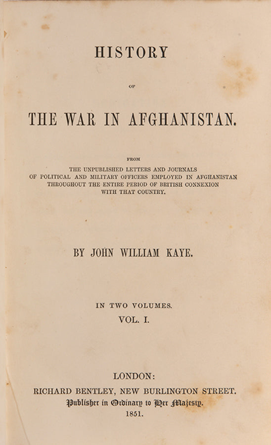 The first edition of John William Kaye's History of the War in Afghanistan, described as 'the most interesting of all works which have hitherto appeared on British Indian history'.