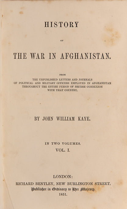 The first edition of John William Kaye's History of the War in Afghanistan, described as 'the most interesting of all works which have hitherto appeared on British Indian history'.